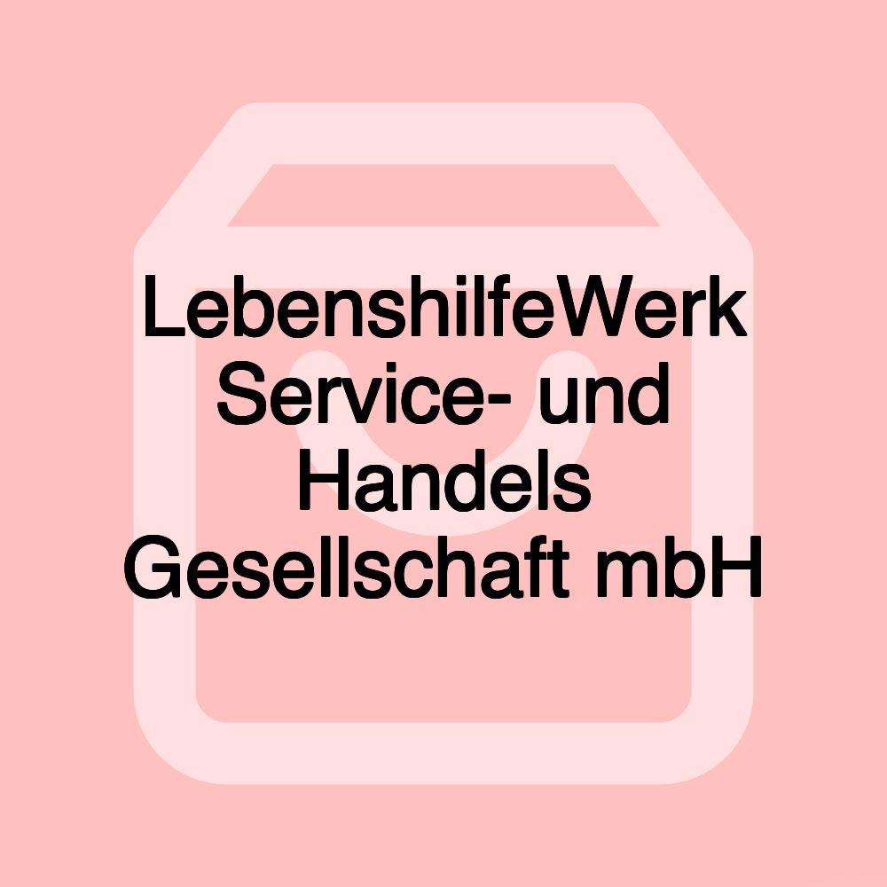 LebenshilfeWerk Service- und Handels Gesellschaft mbH