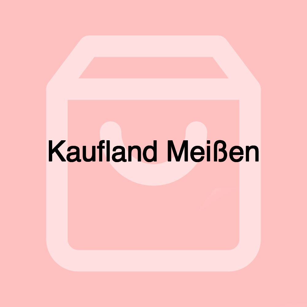 Kaufland Meißen