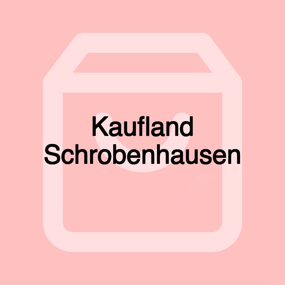 Kaufland Schrobenhausen