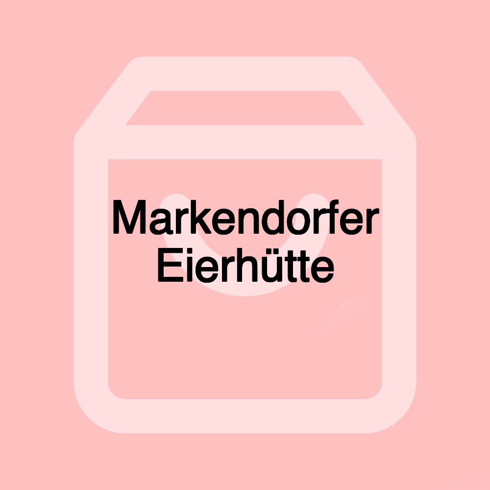 Markendorfer Eierhütte