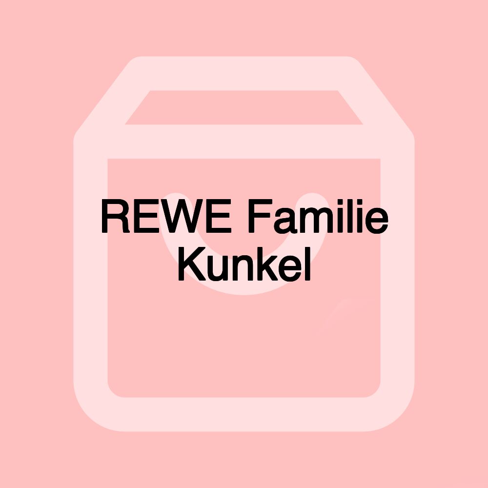 REWE Familie Kunkel