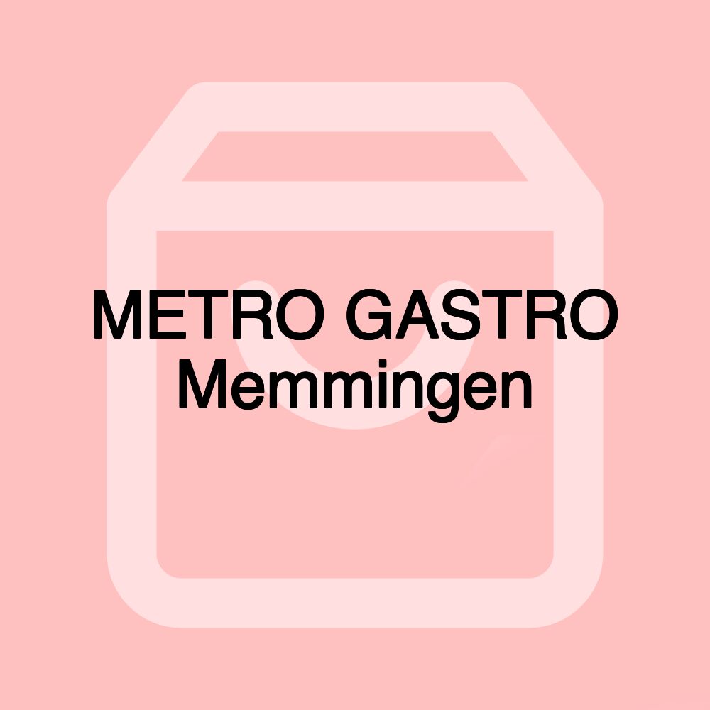 METRO GASTRO Memmingen