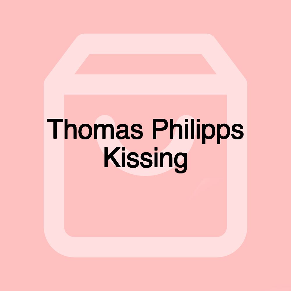 Thomas Philipps Kissing