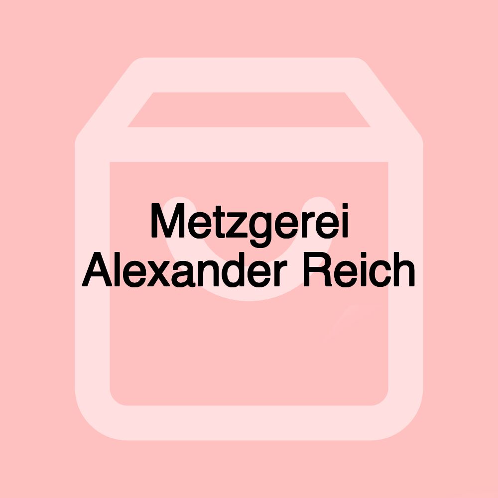 Metzgerei Alexander Reich