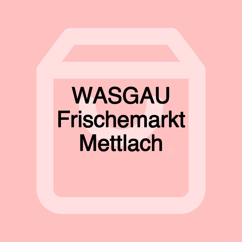 WASGAU Frischemarkt Mettlach