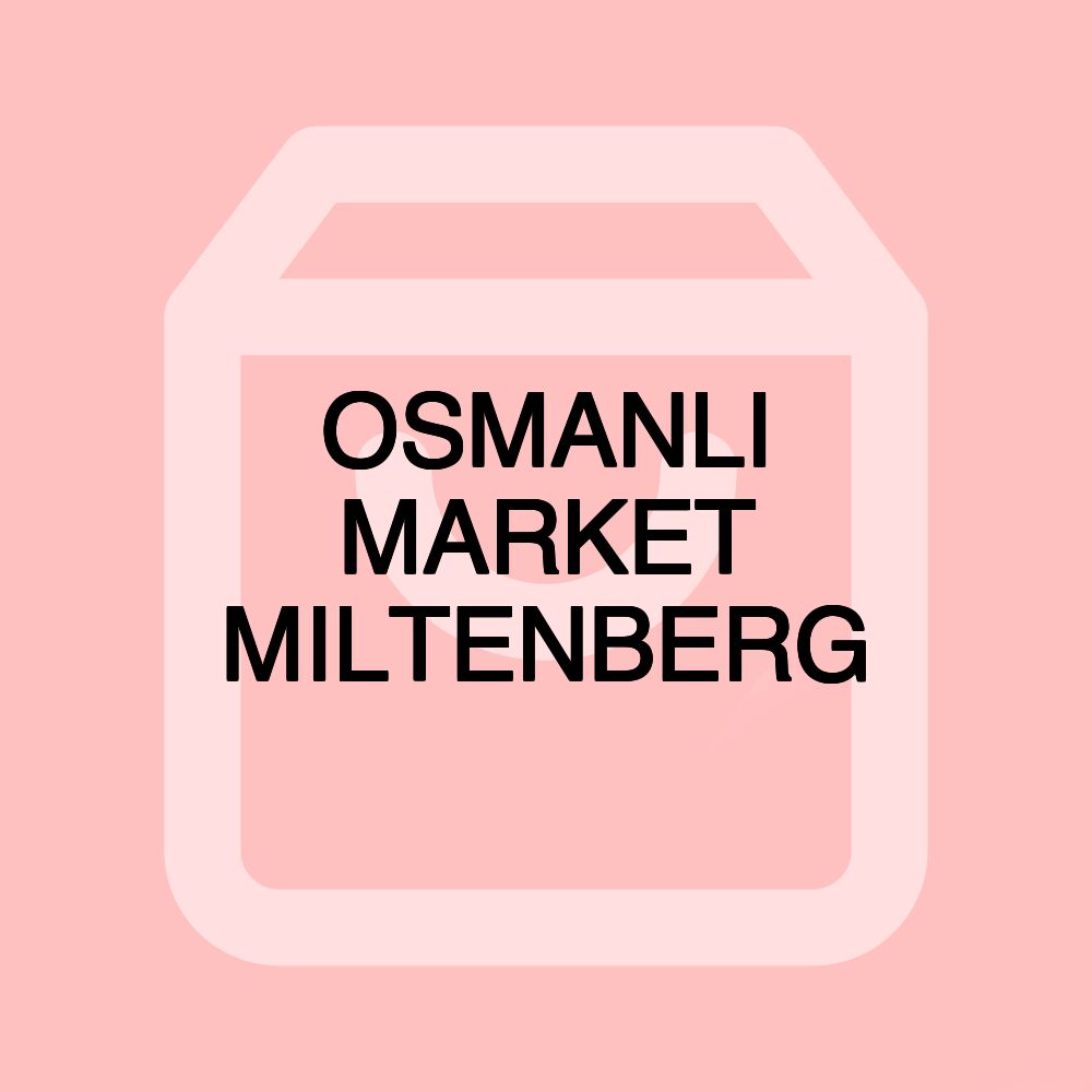 OSMANLI MARKET MILTENBERG