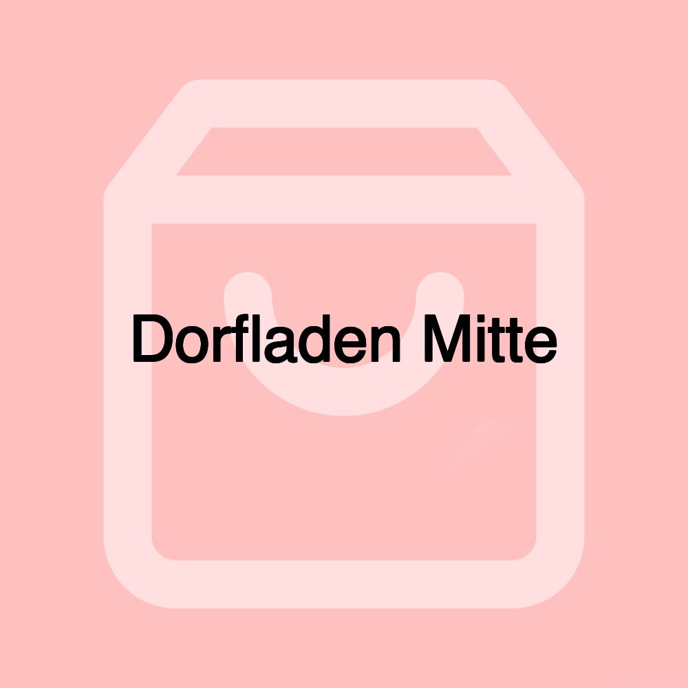 Dorfladen Mitte