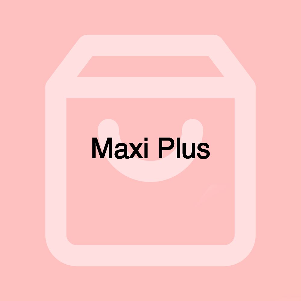 Maxi Plus