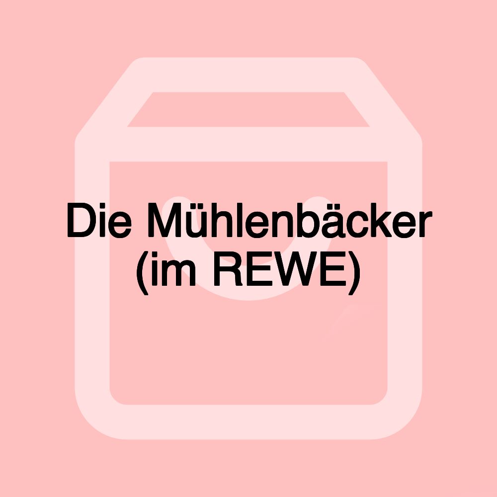 Die Mühlenbäcker (im REWE)