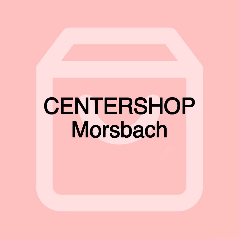 CENTERSHOP Morsbach