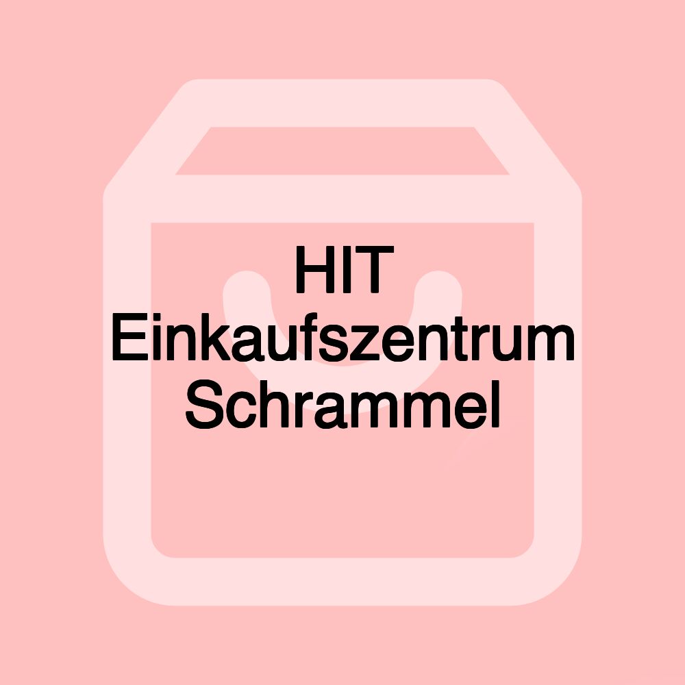 HIT Einkaufszentrum Schrammel