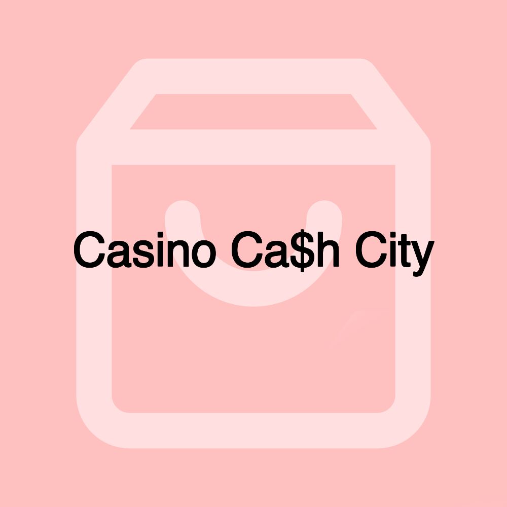 Casino Ca$h City