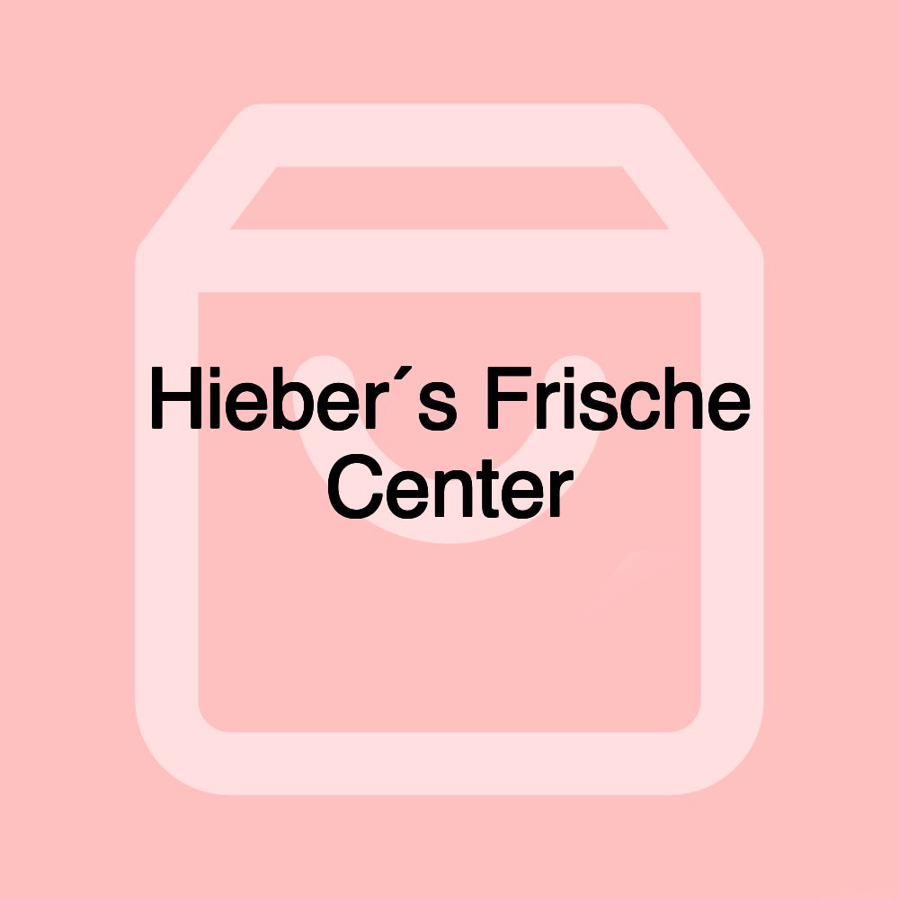 Hieber´s Frische Center