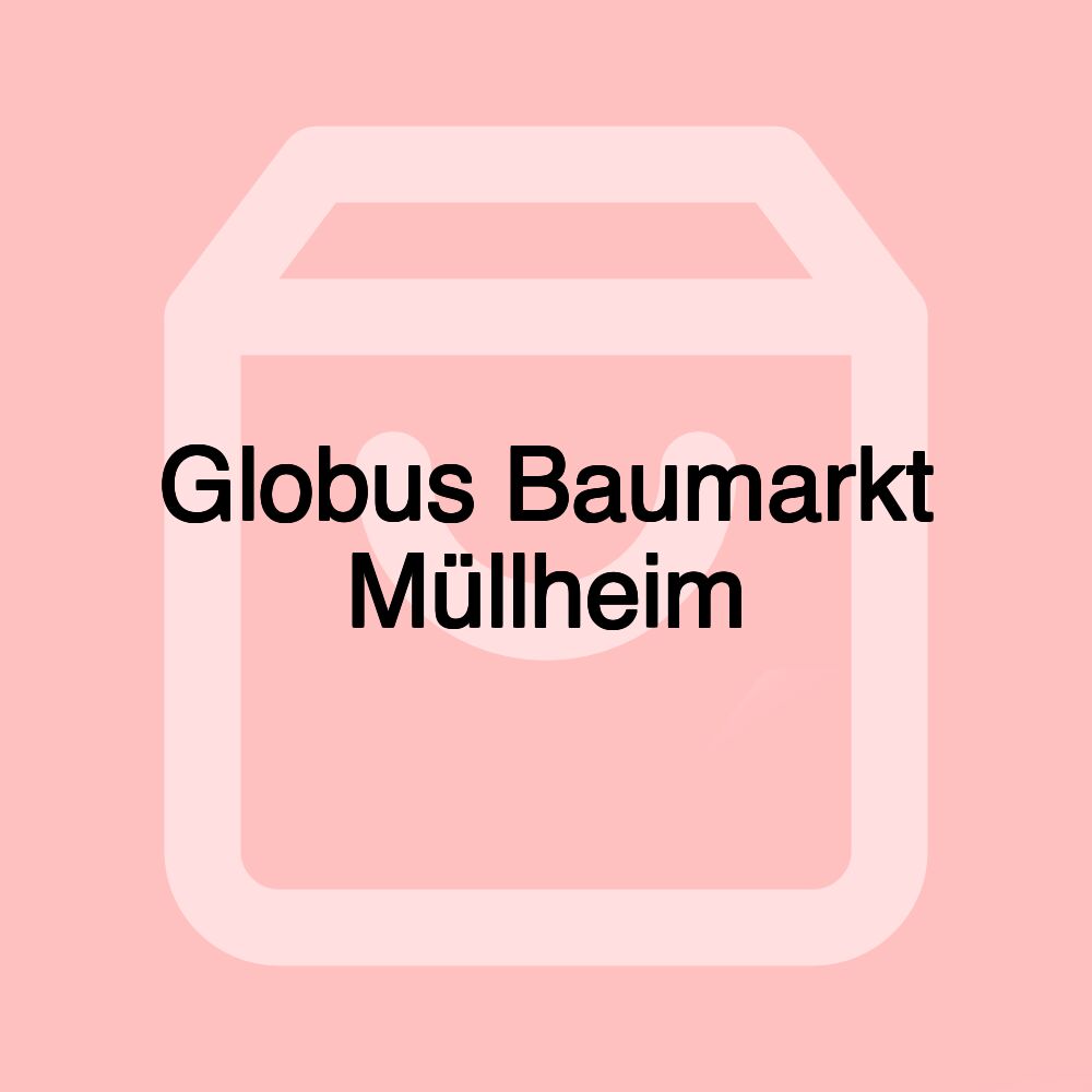 Globus Baumarkt Müllheim