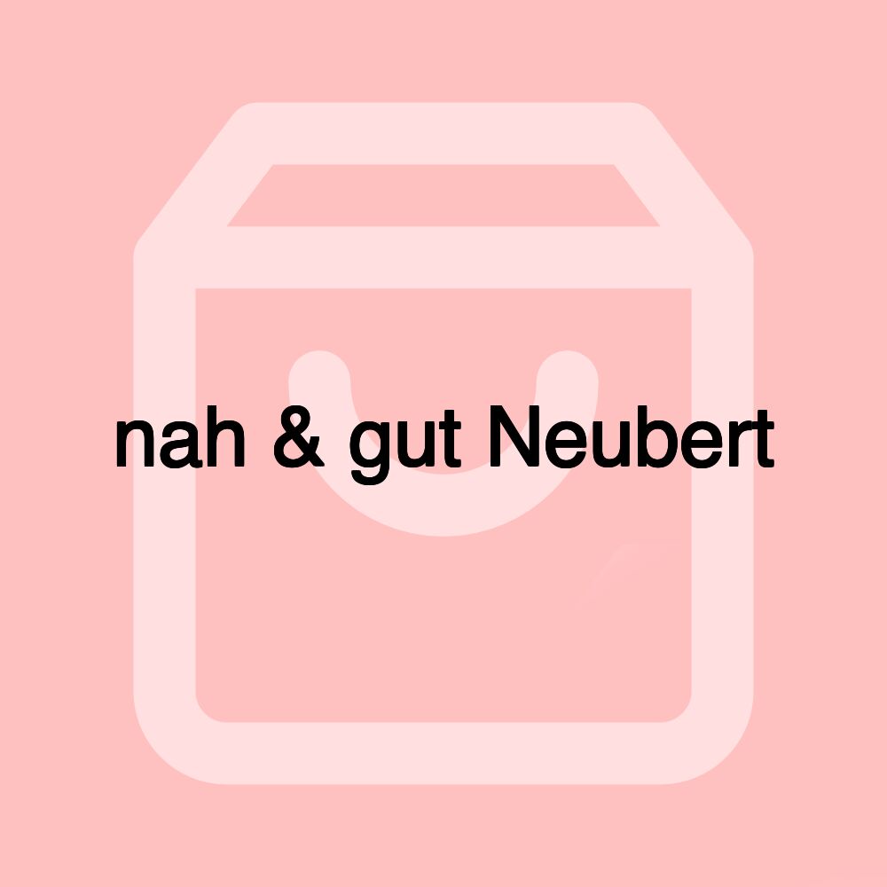 nah & gut Neubert