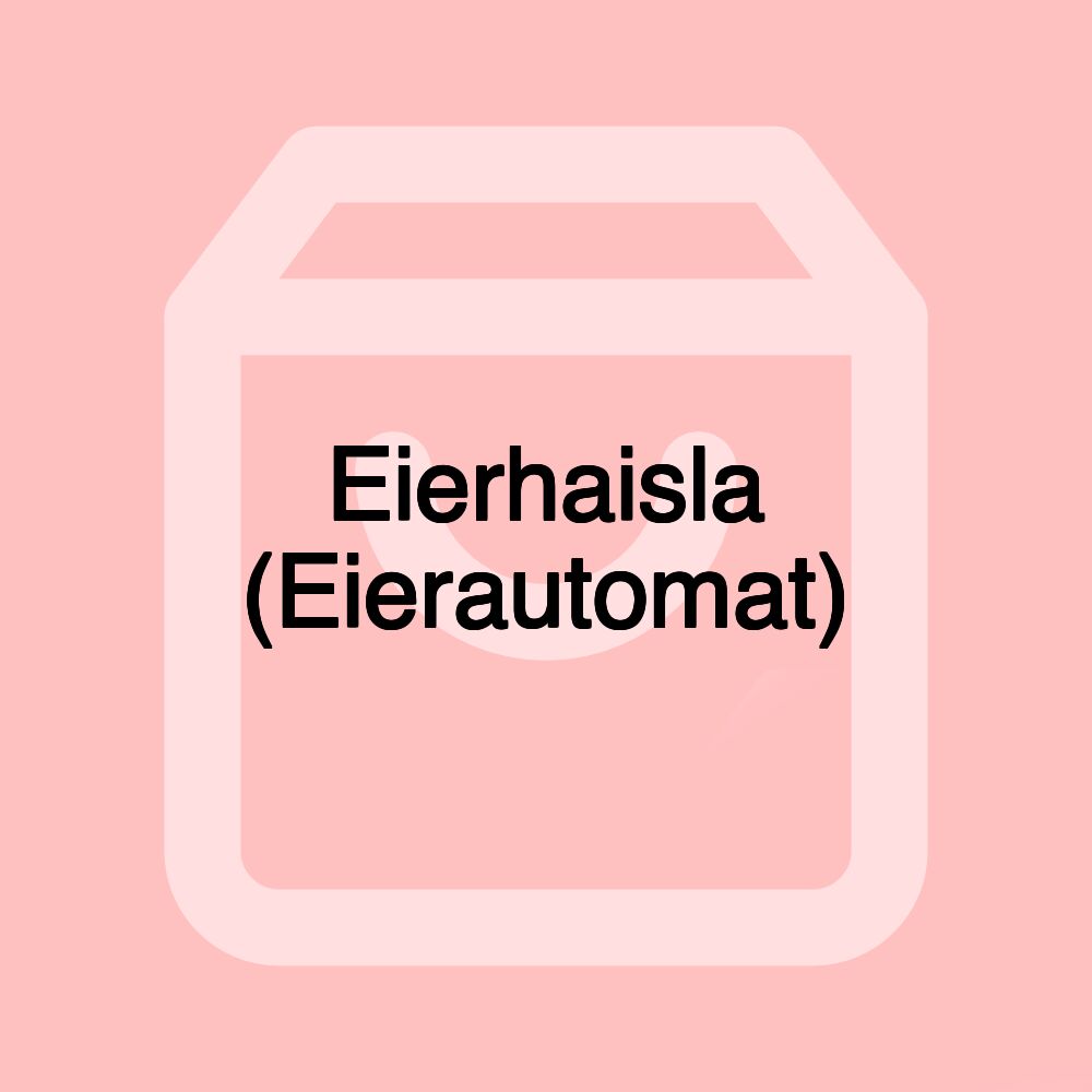 Eierhaisla (Eierautomat)