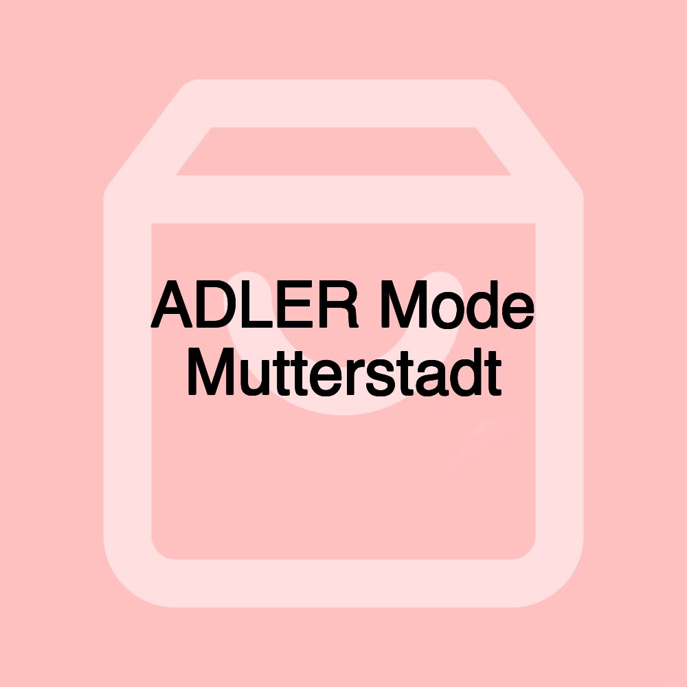 ADLER Mode Mutterstadt