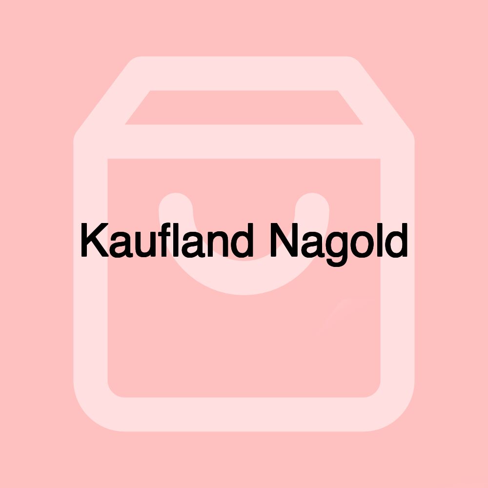 Kaufland Nagold