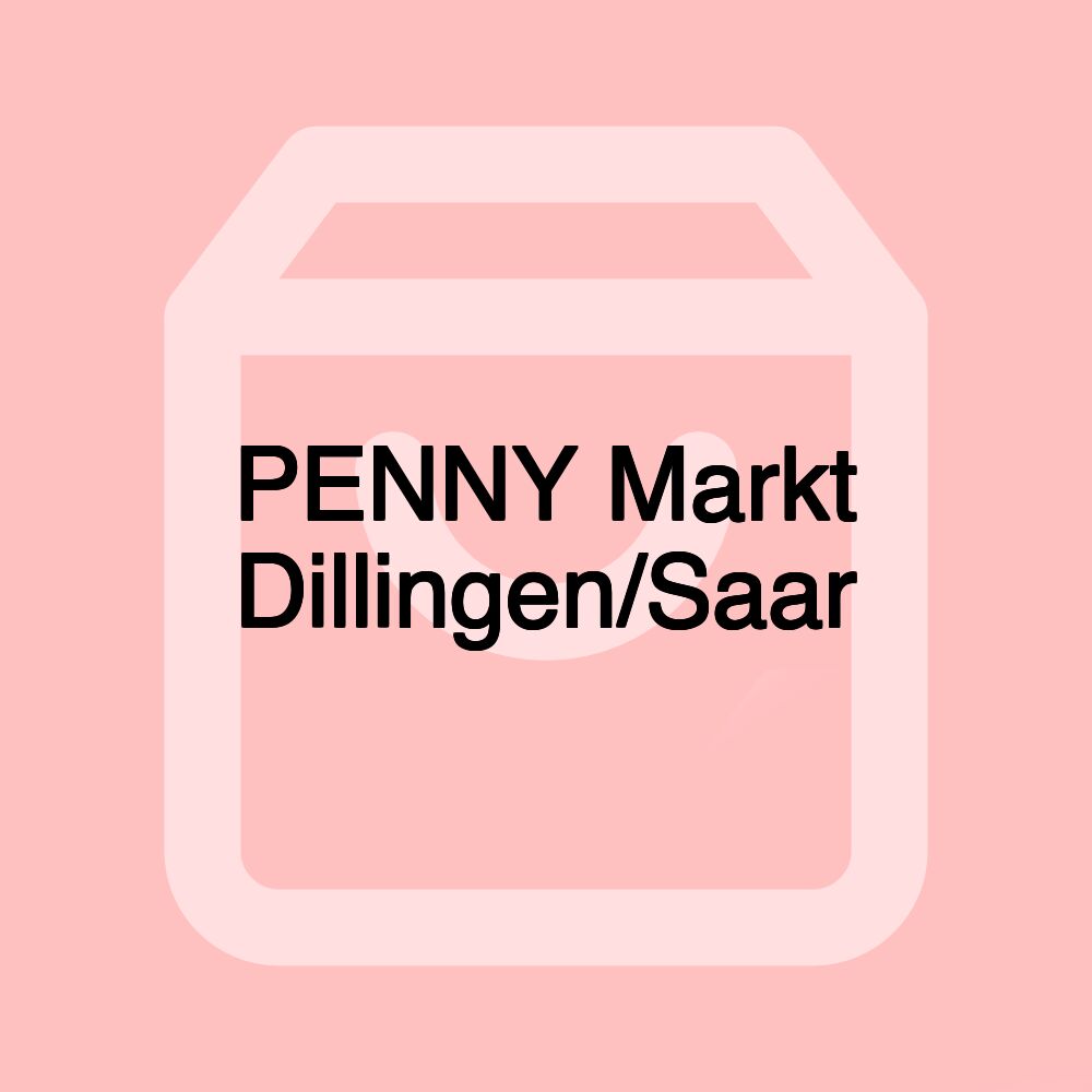 PENNY Markt Dillingen/Saar