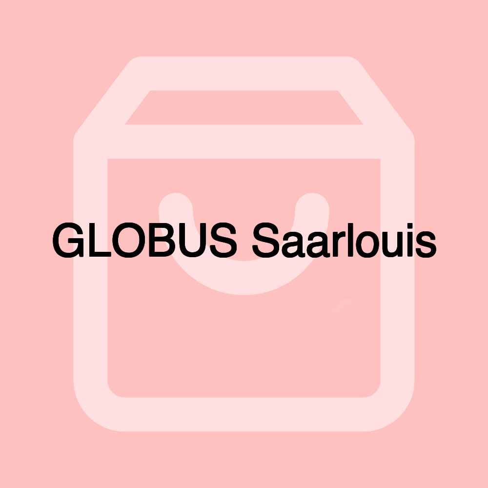 GLOBUS Saarlouis