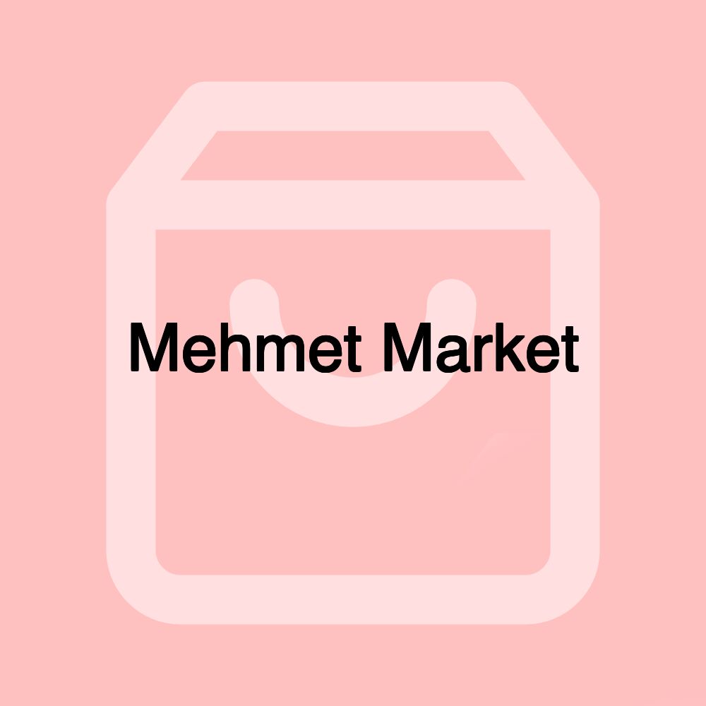 Mehmet Market