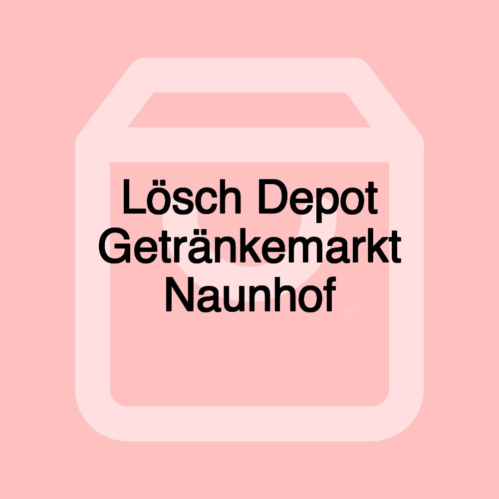 Lösch Depot Getränkemarkt Naunhof