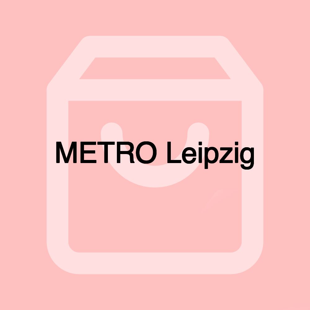 METRO Leipzig