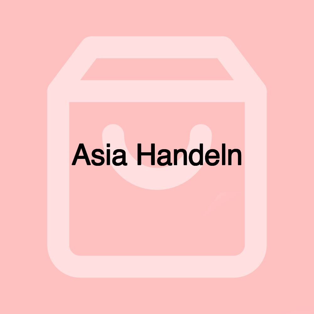 Asia Handeln