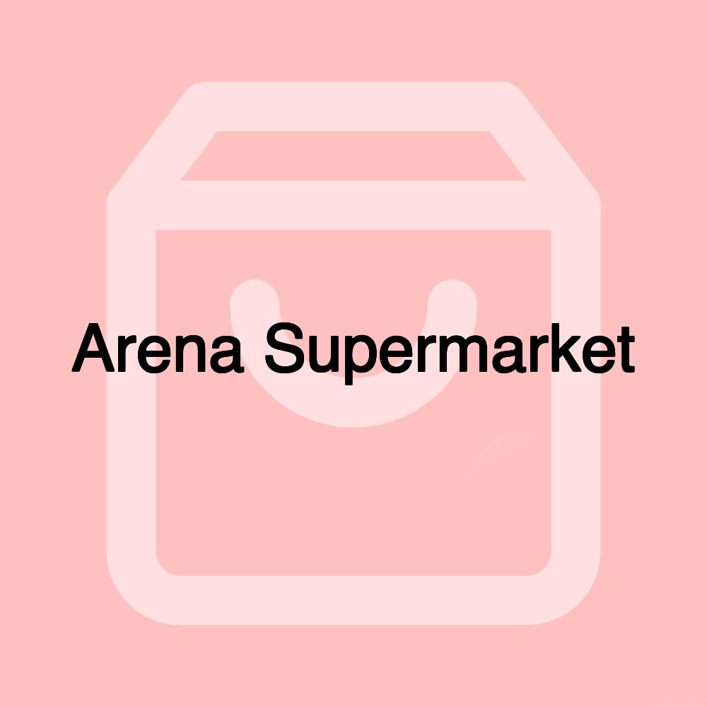 Arena Supermarket