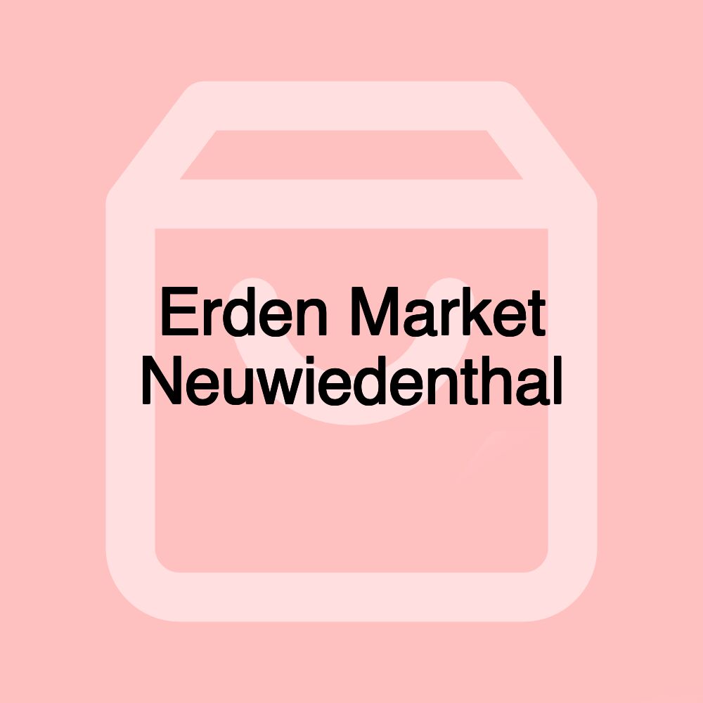 Erden Market Neuwiedenthal