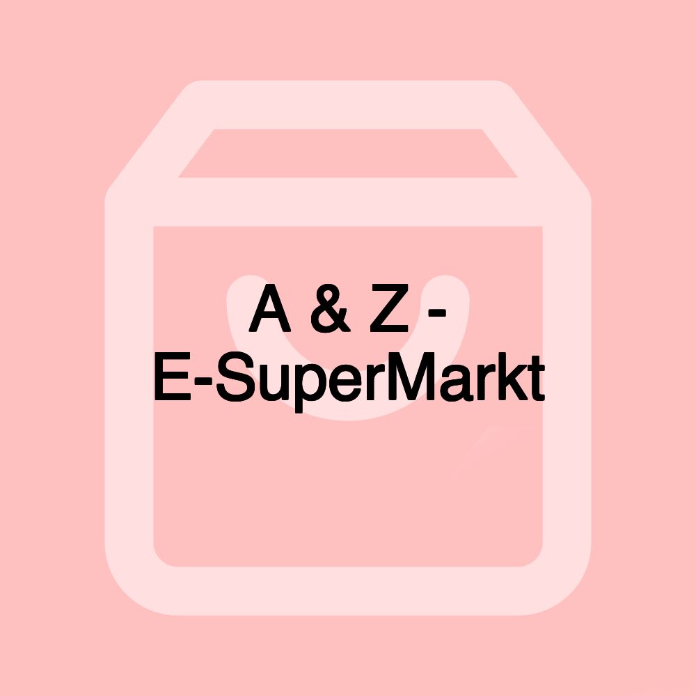 A & Z - E-SuperMarkt