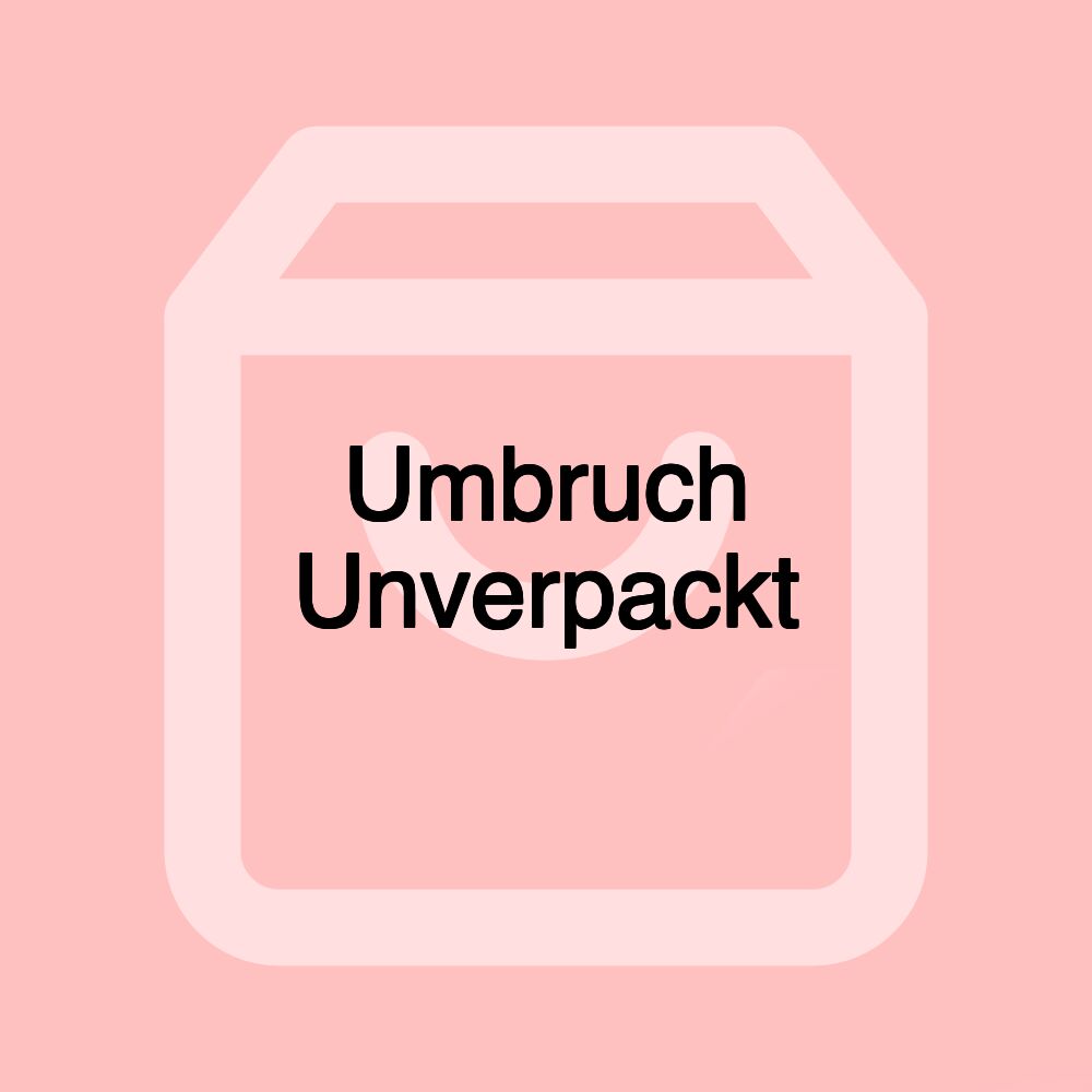 Umbruch Unverpackt