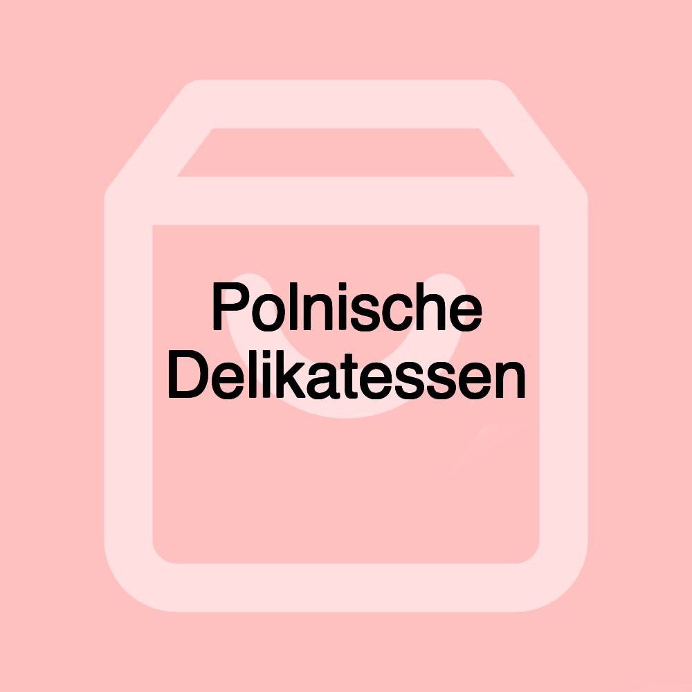 Polnische Delikatessen