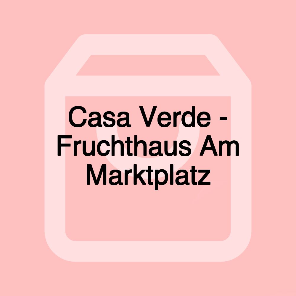 Casa Verde - Fruchthaus Am Marktplatz