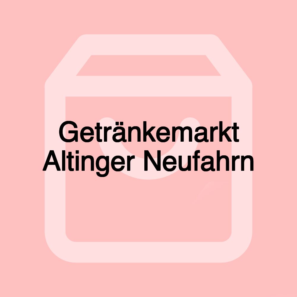 Getränkemarkt Altinger Neufahrn