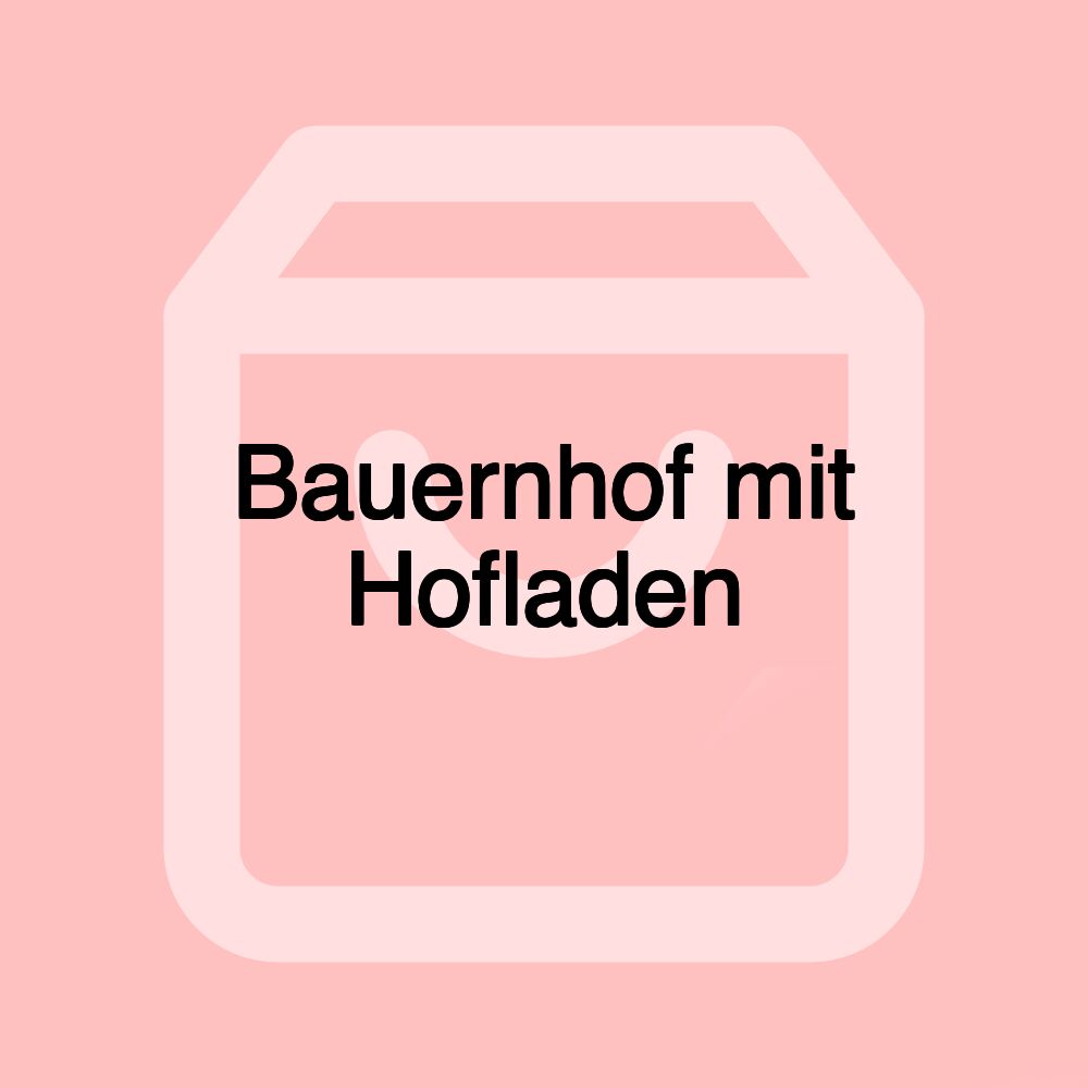 Bauernhof mit Hofladen