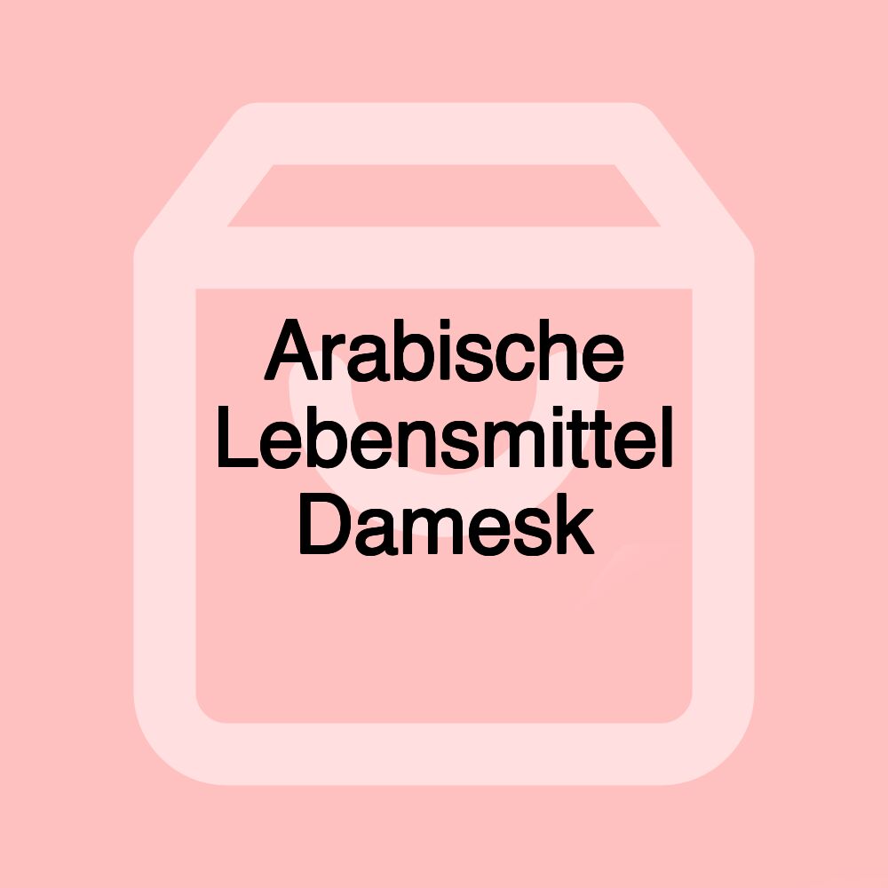 Arabische Lebensmittel Damesk