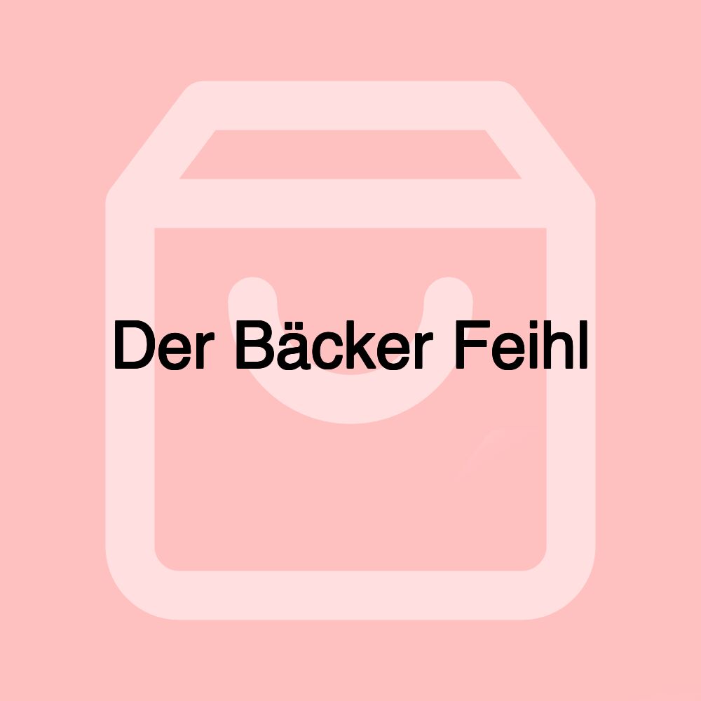 Der Bäcker Feihl