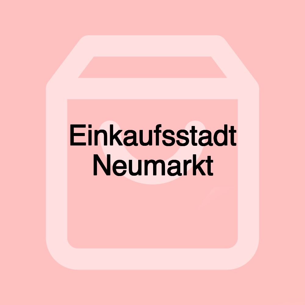 Einkaufsstadt Neumarkt