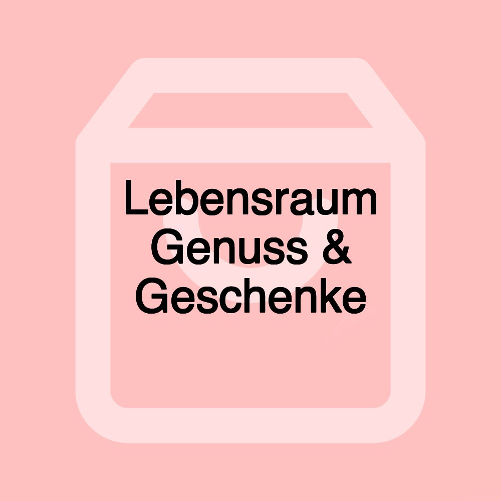 Lebensraum Genuss & Geschenke