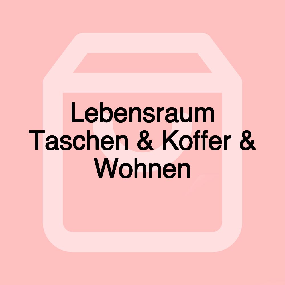 Lebensraum Taschen & Koffer & Wohnen