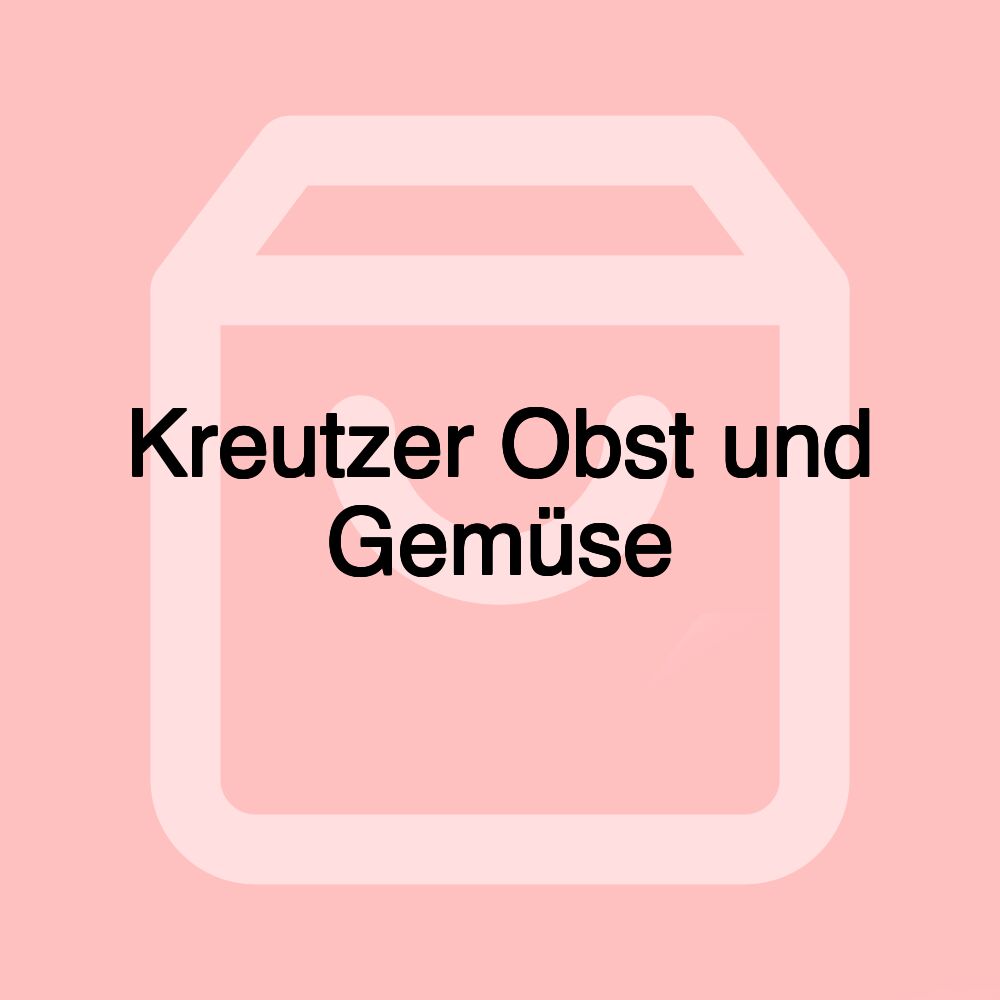 Kreutzer Obst und Gemüse