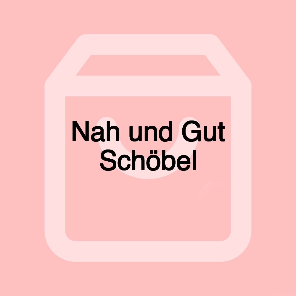 Nah und Gut Schöbel