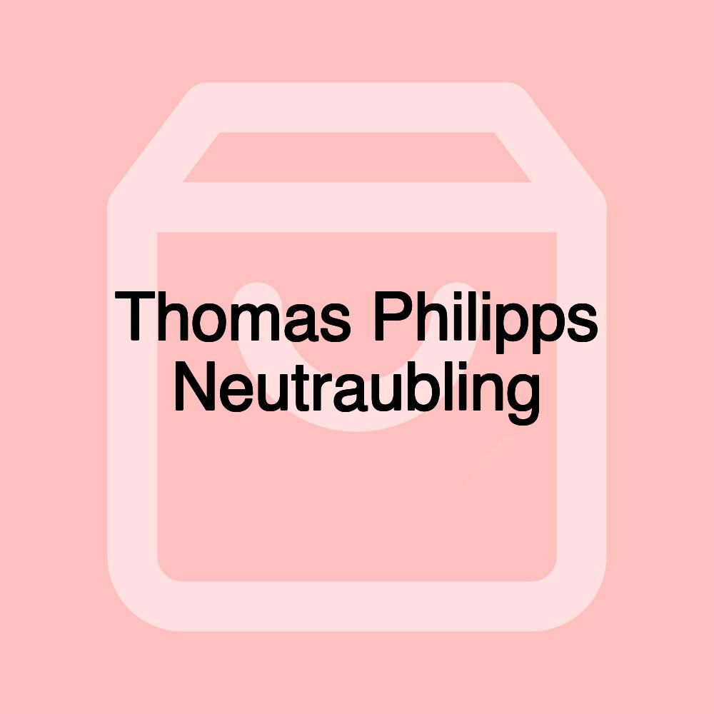 Thomas Philipps Neutraubling