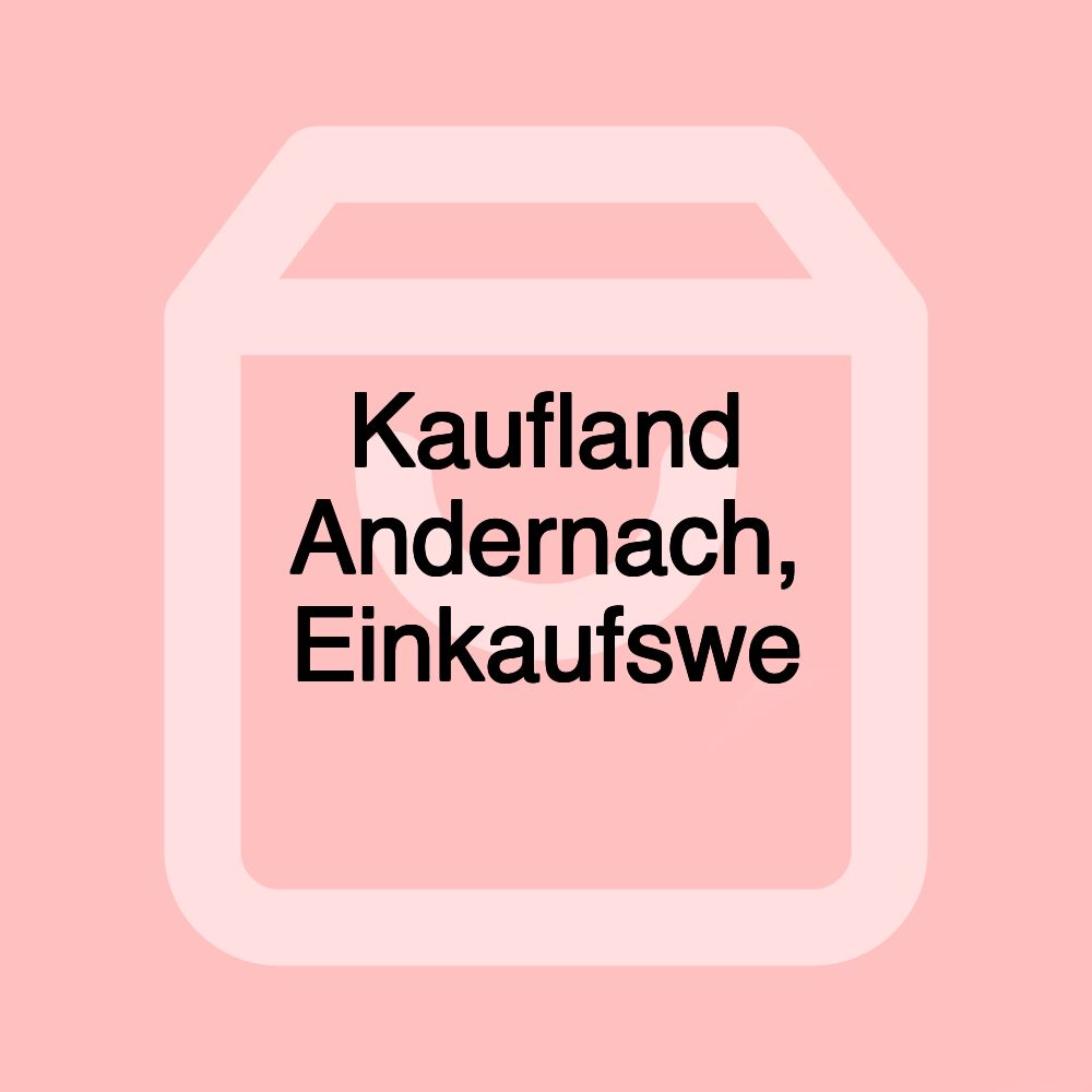 Kaufland Andernach, Einkaufswe