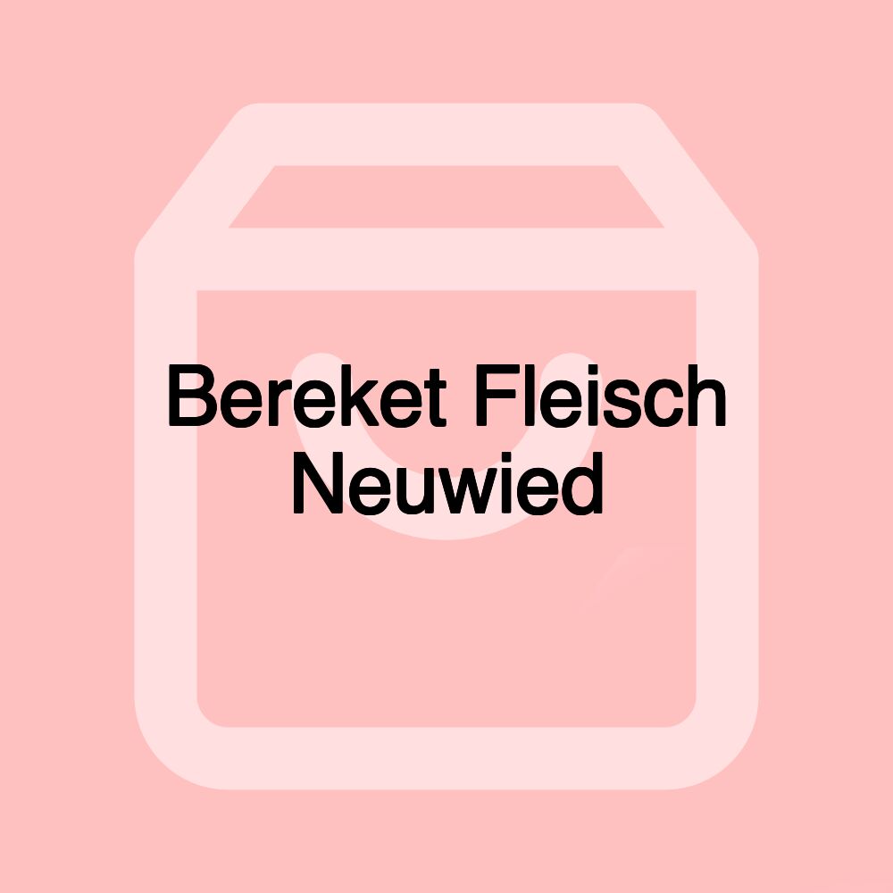 Bereket Fleisch Neuwied