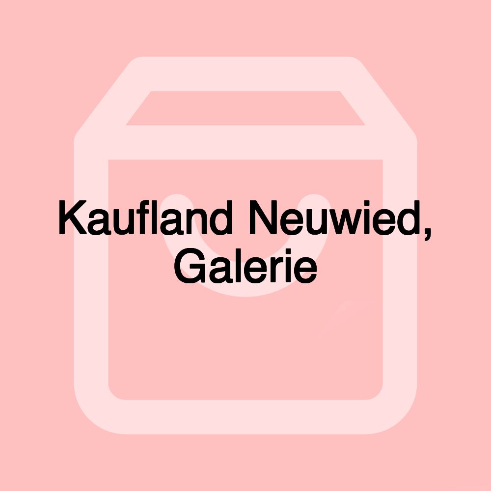 Kaufland Neuwied, Galerie