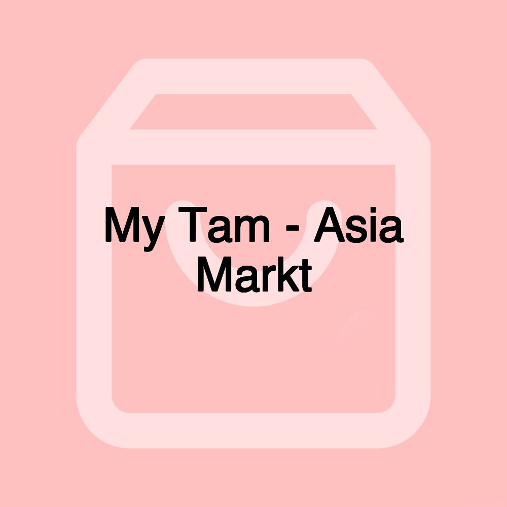 My Tam - Asia Markt