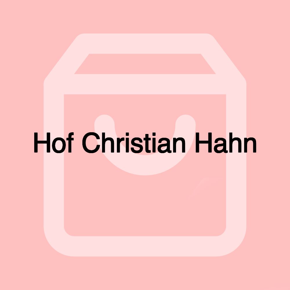 Hof Christian Hahn