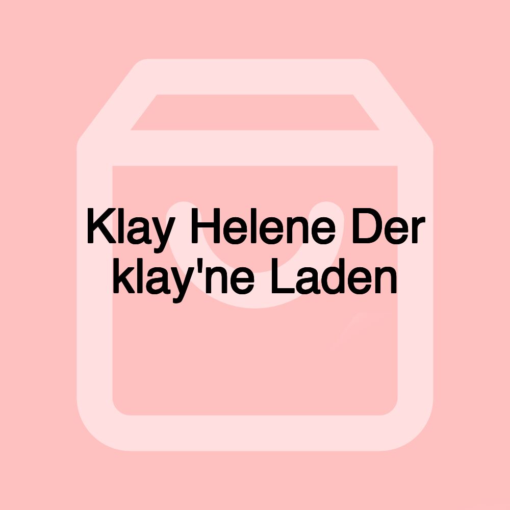 Klay Helene Der klay'ne Laden